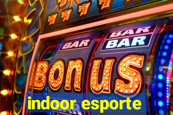 indoor esporte